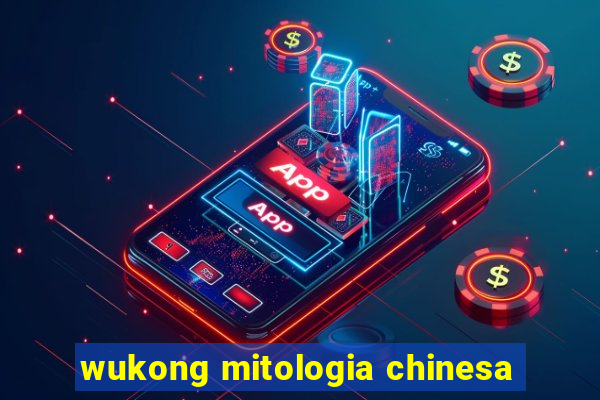 wukong mitologia chinesa